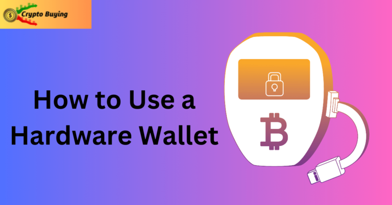 How to Use a Hardware Wallet: Your Ultimate Guide to Crypto Security