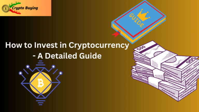 How to Invest in Cryptocurrency - A Detailed Guide