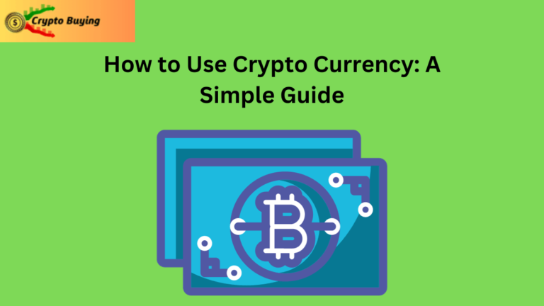 How to Use Crypto Currency: A Simple Guide
